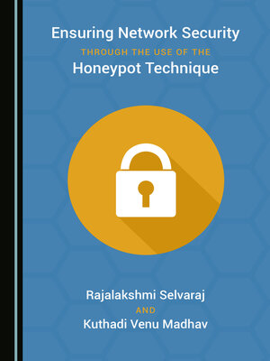 cover image of Ensuring Network Security through the Use of the Honeypot Technique